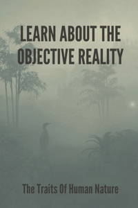 Learn About The Objective Reality