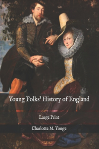 Young Folks' History of England: Large Print