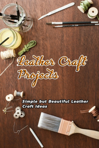 Leather Craft Projects