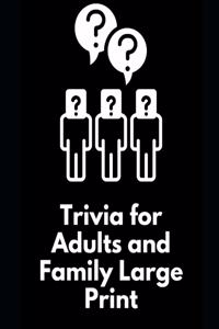 Trivia for Adults and Family Large Print