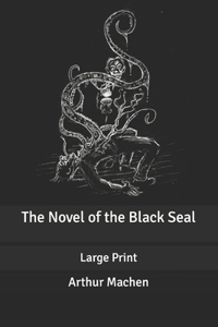 The Novel of the Black Seal