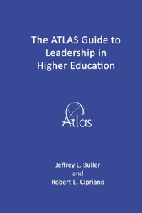 ATLAS Guide to Leadership in Higher Education