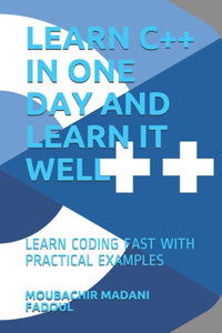 Learn C++ in One Day and Learn It Well