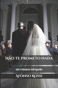 Não te prometo nada