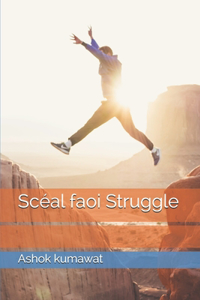 Scéal faoi Struggle