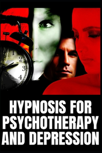 Hypnosis for Psychotherapy and Depression