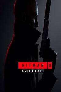 Hitman III Guide