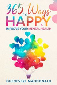 365 Ways to be Happy & Improve Your Mental Health