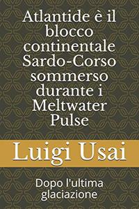 Atlantide è il blocco continentale Sardo-Corso sommerso durante i Meltwater Pulse