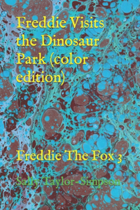 Freddie Visits the Dinosaur Park (color edition)