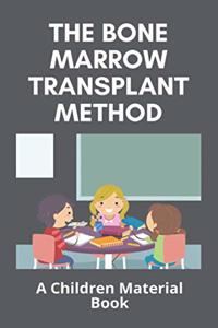 Bone Marrow Transplant Method