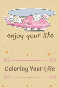 Enjoy your life coloring your life