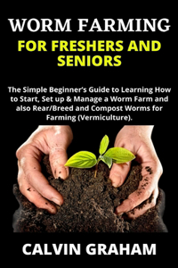 Worm Farming for Freshers and Seniors