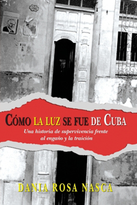 Cómo La Luz Se Fue de Cuba