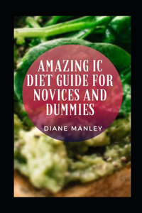 Amazing Ic Diet Guide For Novices And Dummies