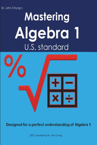 Dr. John Chung's Mastering Algebra 1