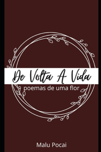 De Volta A Vida