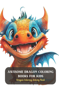 Awesome Dragon Coloring Books for Kids