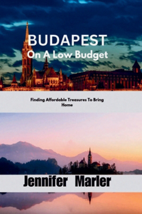 BUDAPEST On A Low Budget