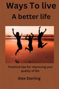 Ways to live a better life