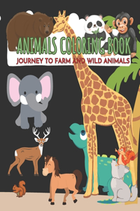 Animals Coloring Book, Journey to Farm and Wild Animals