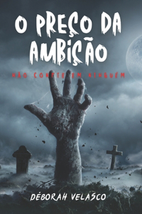 O Preço da Ambição