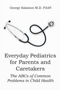 Everyday Pediatrics for Parents and Caretakers