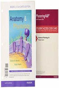 Anatomy & Physiology, Books a la Carte Plus Mastering A&p with Pearson Etext -- Access Card Package