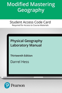 Modified Masteringgeography with Pearson Etext -- Standalone Access Card -- For Physical Geography Laboratory Manual