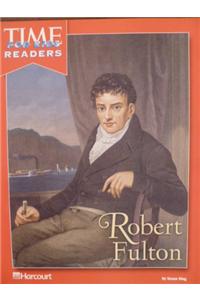 Harcourt School Publishers Horizons: Time for Kids Reader Grade 2 Robert Fulton