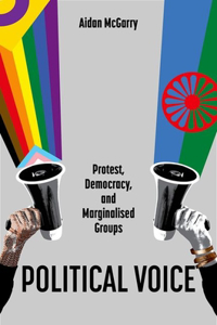 Political Voice: Protest, Democracy, and Marginalised Groups