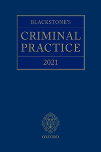 Blackstone's Criminal Practice 2021