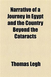 Narrative of a Journey in Egypt and the Country Beyond the Cataracts