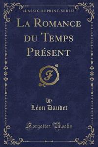 La Romance Du Temps PRï¿½Sent (Classic Reprint)