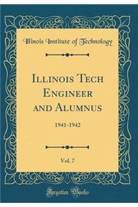 Illinois Tech Engineer and Alumnus, Vol. 7: 1941-1942 (Classic Reprint)