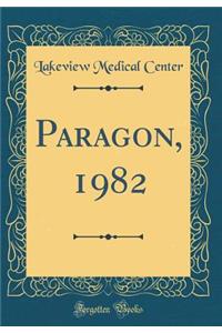 Paragon, 1982 (Classic Reprint)