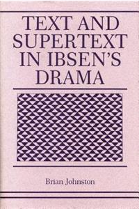 Text and Supertext in Ibsen’s Drama
