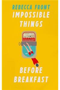 Impossible Things Before Breakfast