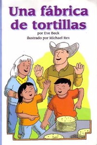Reading 2011 Spanish Leveled Reader Grade 2 Unit 3 Week 4 Advanced Una Fabrica de Tortillas