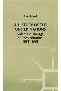 History of the United Nations: Volume 2: The Age of Decolonization, 1955-1965