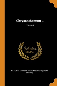 Chrysanthemum ...; Volume 1