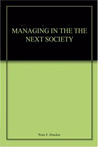 Managing In The The Next Society Paperback â€“ 1 January 2019