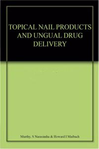 Topical Nail Products And Ungual Drug Delivery