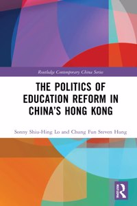 Politics of Education Reform in China's Hong Kong