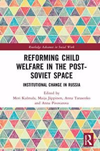 Reforming Child Welfare in the Post-Soviet Space