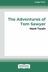 Adventures of Tom Sawyer (16pt Large Print Edition)