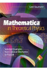 Mathematica (R) in Theoretical Physics: Selected Examples from Classical Mechanics to Fractals