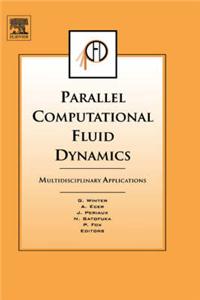 Parallel Computational Fluid Dynamics: Multidisciplinary Applications : Proceedings of the Parallel CFD 2004 Conference, Las Palmas De Gran Canaria, Spain (May 24-27, 2004): 2004