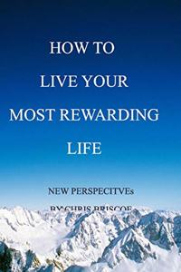 How to Live Your Most Rewarding Life