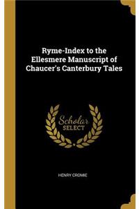 Ryme-Index to the Ellesmere Manuscript of Chaucer's Canterbury Tales